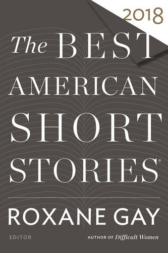 The Best American Short Stories 2018 (Best American) book cover by Roxane Gay, Heidi Pitlor
