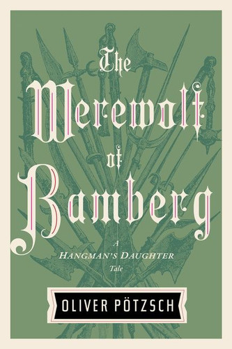 The Werewolf Of Bamberg (Hangman's Daughter Tales #5) book cover by Oliver Pötzsch, Lee Chadeayne