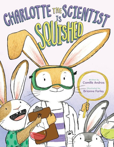 Charlotte the Scientist Is Squished (Charlotte the Scientist #1) book cover by Camille Andros