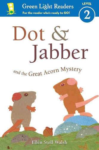 Dot & Jabber and the Great Acorn Mystery (Dot & Jabber) book cover by Ellen Stoll Walsh