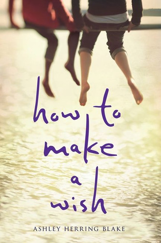 How to Make a Wish book cover by Ashley Herring Blake