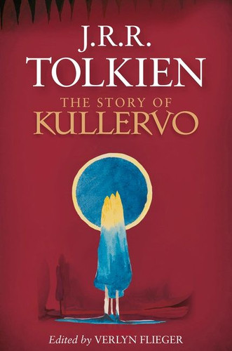 The Story Of Kullervo book cover by J.R.R. Tolkien, Verlyn Flieger