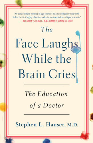The Face Laughs While the Brain Cries: The Education of a Doctor book cover by Stephen Hauser, M.D.