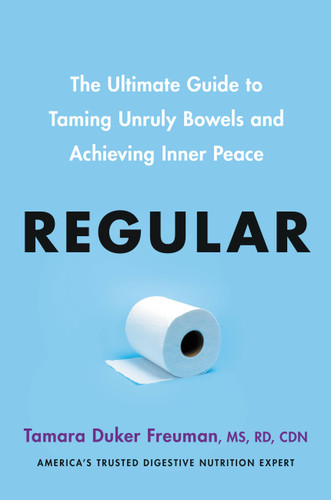 Regular: The Ultimate Guide to Taming Unruly Bowels and Achieving Inner Peace book cover by Tamara Duker Freuman