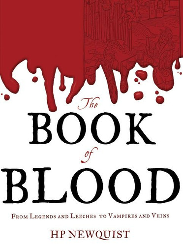 The Book of Blood: From Legends and Leeches to Vampires and Veins book cover by HP Newquist