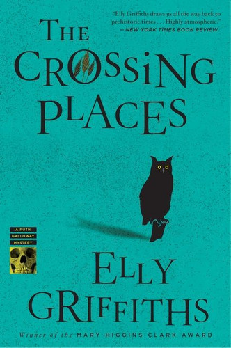 The Crossing Places: The First Ruth Galloway Mystery (Ruth Galloway Mysteries #1) book cover by Elly Griffiths