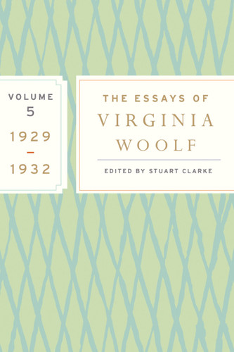The Essays Of Virginia Woolf, Vol. 5 1929-1932: The Virginia Woolf Library Authorized Edition book cover by Virginia Woolf, Stuart Clarke