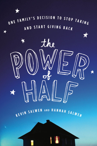 The Power Of Half: One Family's Decision to Stop Taking and Start Giving Back book cover by Kevin Salwen, Hannah Salwen