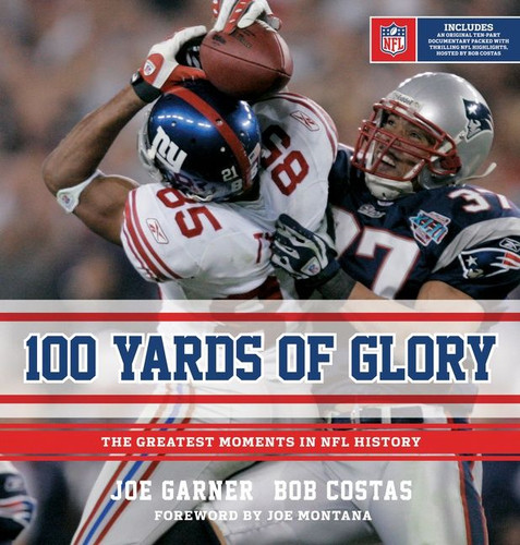 100 Yards Of Glory: The Greatest Moments in NFL History book cover by Joe Garner, Bob Costas