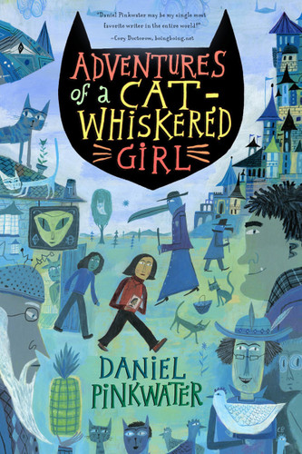 Adventures of a Cat-Whiskered Girl book cover by Daniel Pinkwater