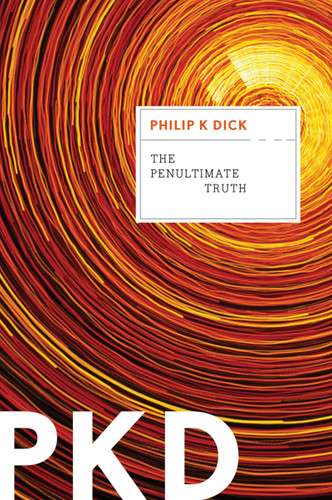 The Penultimate Truth book cover by Philip K. Dick