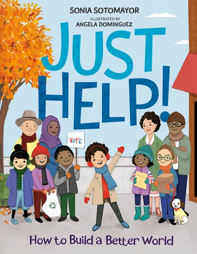 Just Help!: How to Build a Better World book cover by Sonia Sotomayor