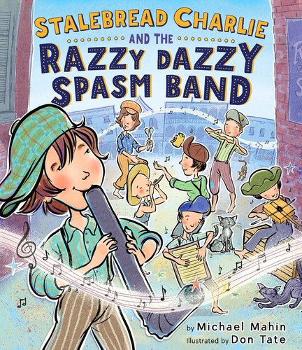 Stalebread Charlie and the Razzy Dazzy Spasm Band book cover by Michael Mahin