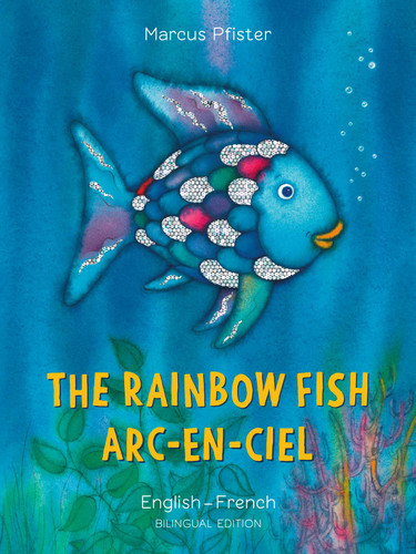 The Rainbow Fish/Arc-en-Ciel English/French: (Bilingual Edition) (bilibri) book cover by Marcus Pfister