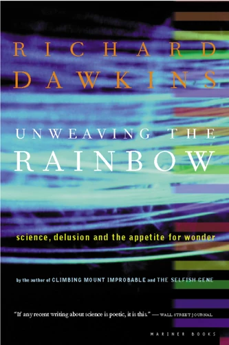 Unweaving The Rainbow: Science, Delusion and the Appetite for Wonder book cover by Richard Dawkins
