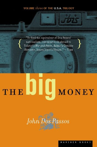 The Big Money: Volume Three of the U.S.A. Trilogy (U.S.A. Trilogy #3) book cover by John Dos Passos