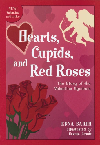 Hearts, Cupids, and Red Roses: The Story of the Valentine Symbols book cover by Edna Barth