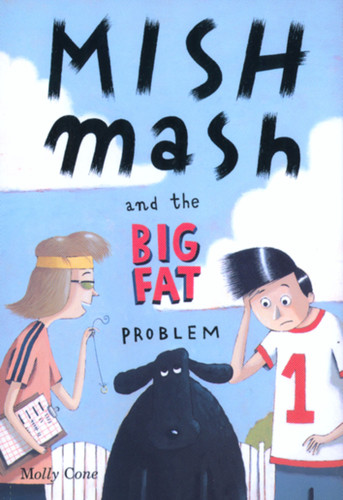 Mishmash and the Big Fat Problem book cover by Molly Cone