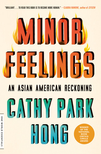Minor Feelings: An Asian American Reckoning (One World Essentials) book cover by Cathy Park Hong