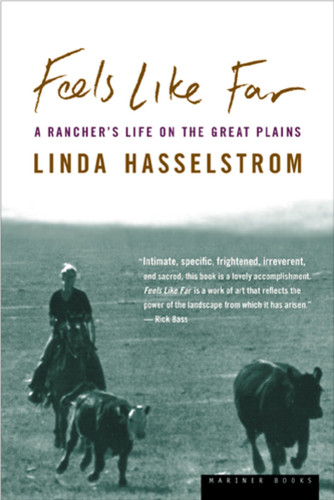 Feels Like Far: A Rancher's Life on the Great Plains book cover by Linda M. Hasselstrom