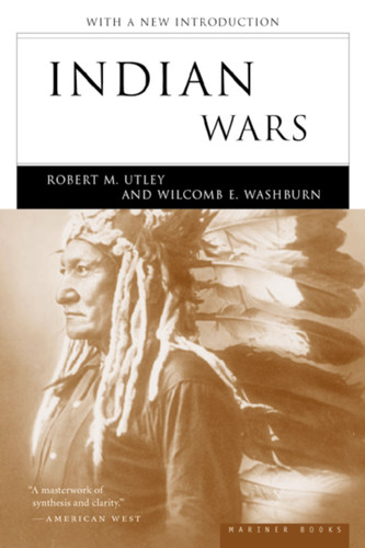Indian Wars book cover by Robert M. Utley, Wilcomb E. Washburn