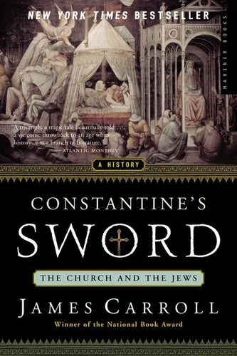 Constantine's Sword: The Church and the Jews -- A History book cover by James Carroll