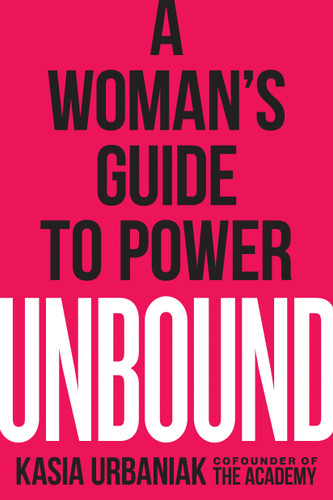 Unbound: A Woman's Guide to Power book cover by Kasia Urbaniak
