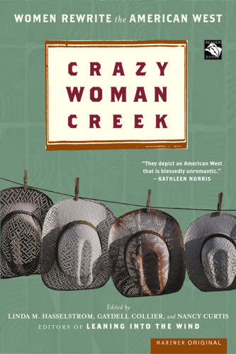 Crazy Woman Creek: Women Rewrite the American West book cover by Linda M. Hasselstrom, Gaydell Collier, Nancy Curtis