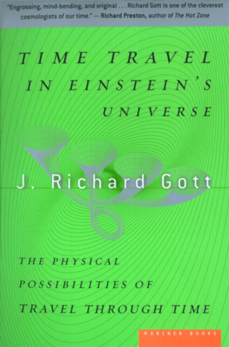 Time Travel In Einstein's Universe: The Physical Possibilities of Travel Through Time book cover by J. Richard Gott