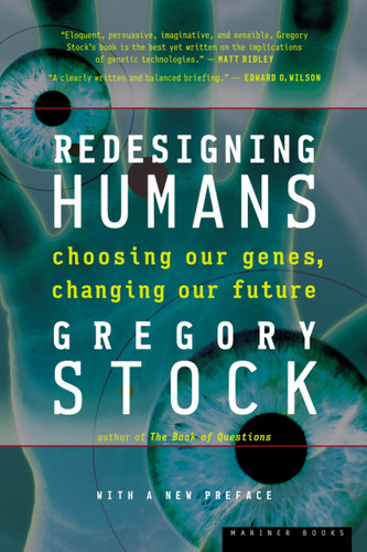 Redesigning Humans: Choosing our genes, changing our future book cover by Gregory Stock