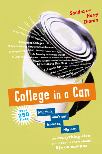 College In A Can: What's in, Who's out, Where to, Why not, and everything else you need to know about life on campus book cover by Sandra Choron, Harry Choron