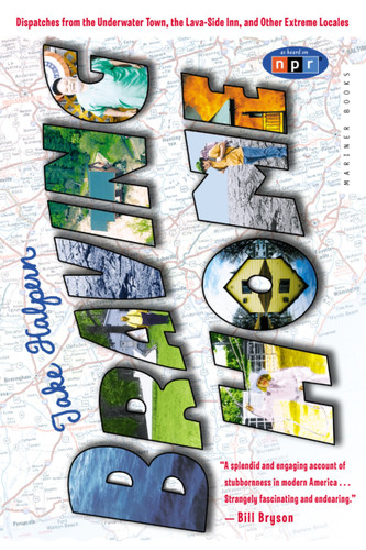 Braving Home: Dispatches from the Underwater Town, the Lava-Side Inn, and Other Extreme Locales book cover by Jake Halpern