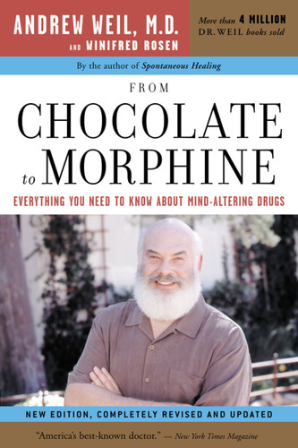 From Chocolate To Morphine: Everything You Need to Know About Mind-Altering Drugs book cover by Winifred Rosen, Andrew T. Weil, M.D.