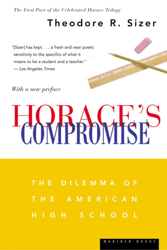 Horace's Compromise: The Dilemma of the American High School book cover by Theodore R. Sizer