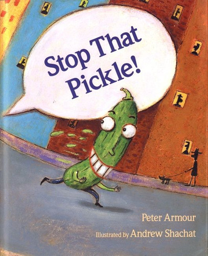 Stop That Pickle! book cover by Peter Armour