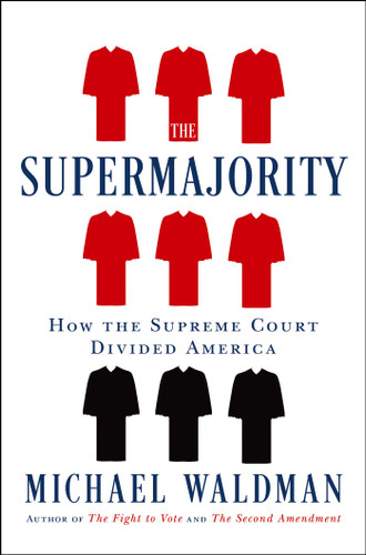 The Supermajority: How the Supreme Court Divided America book cover by Michael Waldman