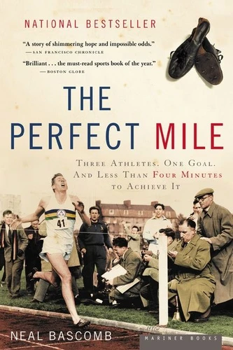 The Perfect Mile: Three Athletes, One Goal, and Less Than Four Minutes to Achieve It book cover by Neal Bascomb