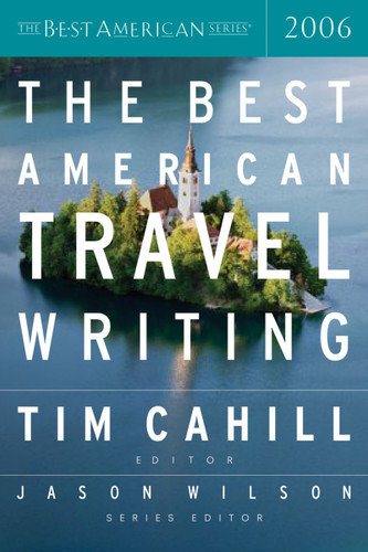 The Best American Travel Writing 2006 (Best American) book cover by Jason Wilson