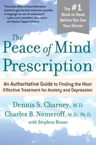 The Peace Of Mind Prescription: An Authoritative Guide to Finding the Most Effective Treatment for Anxiety and Depression book cover by Dennis Charney, Charles Nemeroff