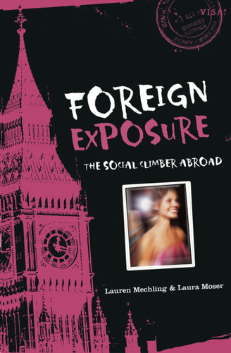 Foreign Exposure: The Social Climber Abroad book cover by Lauren Mechling, Laura Moser