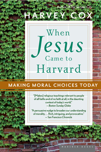 When Jesus Came To Harvard: Making Moral Choices Today book cover by Harvey Cox