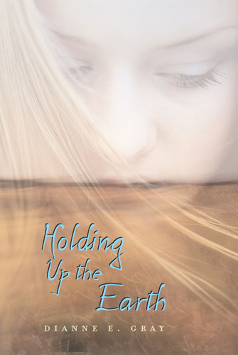 Holding Up the Earth book cover by Dianne Gray