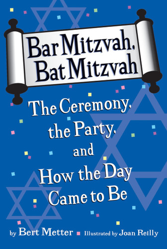 Bar Mitzvah, Bat Mitzvah: The Ceremony, the Party, and How the Day Came to Be book cover by Bert Metter, Marvin Friedman