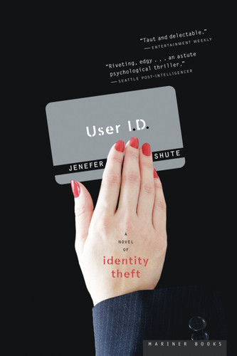 User Id: A Novel of Identity Theft book cover by Jenefer Shute