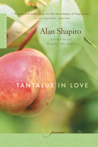 Tantalus In Love: Poems book cover by Alan Shapiro