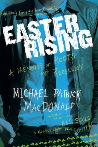 Easter Rising: A Memoir of Roots and Rebellion book cover by Michael Patrick MacDonald