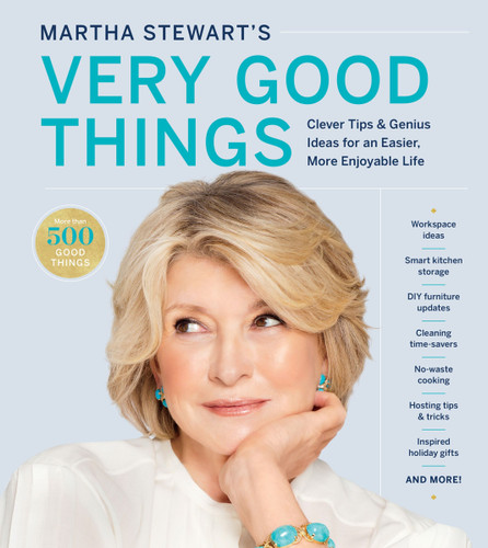Martha Stewart's Very Good Things: Clever Tips & Genius Ideas for an Easier, More Enjoyable Life book cover by Martha Stewart