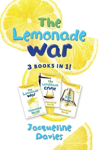 The Lemonade War Three Books in One: The Lemonade War, The Lemonade Crime, The Bell Bandit book cover by Jacqueline Davies