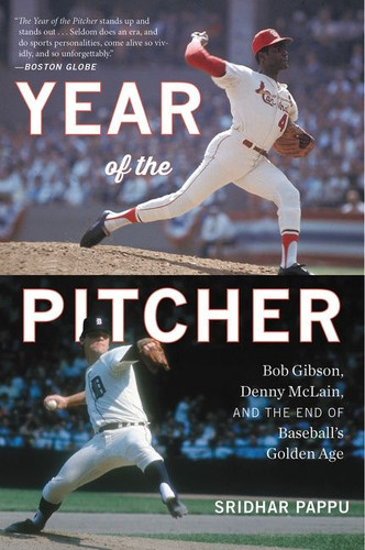 The Year Of The Pitcher: Bob Gibson, Denny McLain, and the End of Baseball's Golden Age book cover by Sridhar Pappu