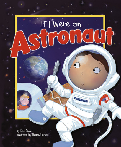 If I Were an Astronaut (Dream Big!) book cover by Eric Braun